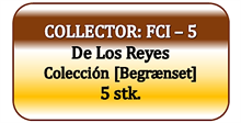 Collector - FCI - 5 - De Los Reyes Collección [Begrænset], 5 stk.
